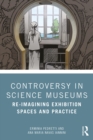 Image for Controversy in Science Museums: Re-imagining Spaces and Practice