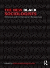 Image for The new black sociologists: historical and contemporary perspectives