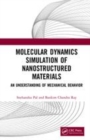 Image for Molecular dynamics simulation of nanostructured materials  : an understanding of mechanical behavior