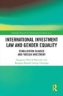 Image for International investment law and gender equality  : stabilization clauses and foreign investment
