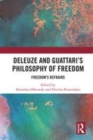 Image for Deleuze and Guattari&#39;s philosophy of freedom  : freedom&#39;s refrains