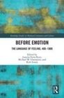 Image for Before emotion  : the language of feeling, 400-1800