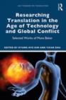Image for Researching translation in the age of technology and global conflict  : selected works of Mona Baker