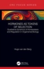Image for Hormones as tokens of selection  : qualitative dynamics of homeostasis and regulation in organismal biology