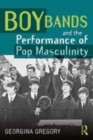 Image for Boy bands and the performance of pop masculinity