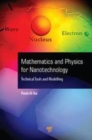 Image for Mathematics and physics for nanotechnology  : technical tools and modelling