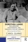 Image for Dorothea Lange, documentary photography, and twentieth-century America  : reinventing self and nation