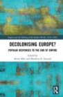 Image for Decolonising europe?  : popular responses to the end of empire