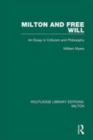 Image for Milton and free will  : an essay in criticism and philosophy