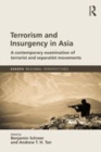 Image for Terrorism and insurgency in Asia  : a contemporary examination of terrorist and separatist movements
