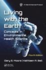 Image for Living With the Earth, Fourth Edition: Concepts in Environmental Health Science