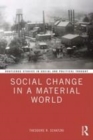 Image for Social change in a material world