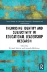 Image for Theorising Identity and Subjectivity in Educational Leadership Research