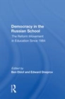 Image for Democracy in the Russian school  : the reform movement in education since 1984