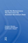 Image for Inside the bureaucracy  : the view from the assistant secretary&#39;s desk