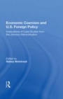 Image for Economic coercion and U.S. foreign policy  : implications of case studies from the Johnson administration