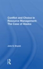 Image for Conflict and choice in resource management  : the case of Alaska