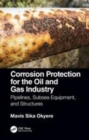 Image for Corrosion protection for the oil and gas industry  : pipelines, subsea equipment, and structures