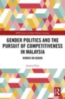 Image for Gender politics and the pursuit of competitiveness in Malaysia  : women on board