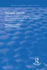 Image for The land and life  : an analysis of problems of the land in relation to the future of English rural life with a policy for agriculture after the war