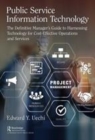 Image for Public service information technology  : the definitive manager&#39;s guide to harnessing technology for cost-effective operations and services