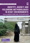 Image for Identity, agency and fieldwork methodologies in risky environments