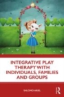 Image for Integrative play therapy with individuals, families and groups