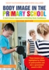 Image for Body image in the primary school  : a self-esteem approach to building body confidence