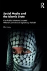 Image for Social media and the Islamic State  : can public relations succeed where conventional diplomacy failed?