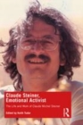 Image for Claude Steiner, emotional activist  : the life and work of Claude Steiner