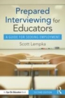 Image for Prepared interviewing for educators: a guide for seeking employment