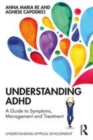 Image for Understanding ADHD  : a guide to symptoms, management and treatment