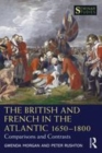 Image for The British and French in the Atlantic 1650-1800  : comparisons and contrasts