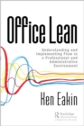 Image for Office Lean  : understanding and implementing Flow in a professional and administrative environment