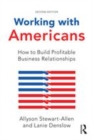 Image for Working with Americans  : how to build profitable business relationships
