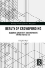 Image for Beauty of crowdfunding  : blooming creativity and innovation in the digital era