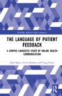 Image for The language of patient feedback: a corpus linguistic study of online health communication