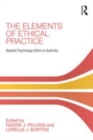 Image for The elements of ethical practice  : applied psychology ethics in Australia