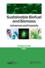 Image for Sustainable biofuel and biomass  : advances and impacts
