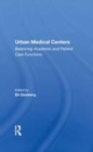 Image for Urban medical centers  : balancing academic and patient care functions