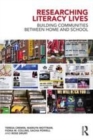 Image for Researching literacy lives  : building communities between home and school