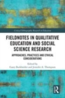 Image for Using fieldnotes in international educational research  : approaches, practices, and ethical considerations