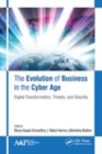 Image for The evolution of business in the cyber age  : digital transformation, threats, and security