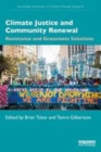 Image for Climate justice and community renewal  : resistance and grassroots solutions
