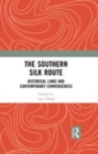 Image for The Southern Silk Route  : historical links and contemporary convergences