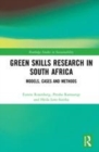 Image for Green skills research in South Africa  : models, cases and methods
