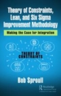 Image for Theory of constraints, Lean, and Six Sigma improvement methodology  : making the case for integration
