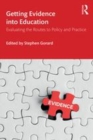 Image for Getting evidence into education  : evaluating the routes to policy and practice