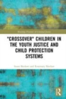 Image for &#39;Crossover&#39; children in the youth justice and child protection systems