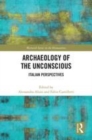 Image for Archaeology of the unconscious  : Italian perspectives